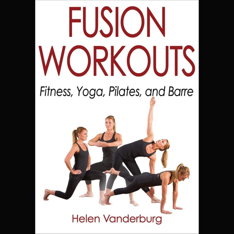 Fusion Workouts Book: Fitness, Yoga, Pilates & Barre Guide