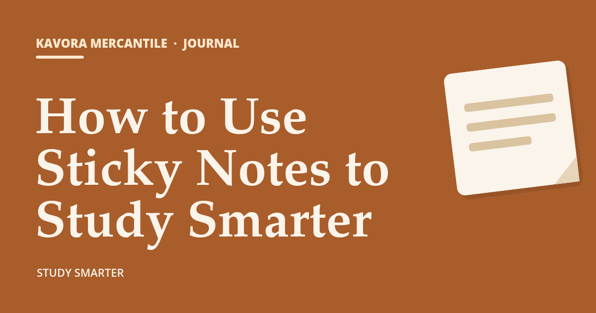 Kavora Mercantile Journal cover: How to Use Sticky Notes to Study Smarter