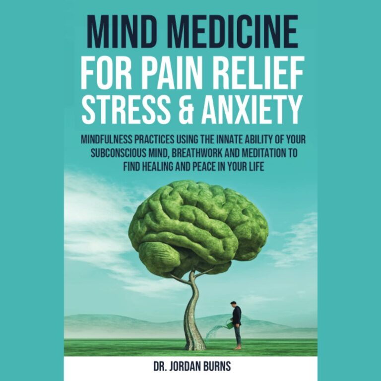 Mind Medicine Pain Relief Book - Mind Medicine for Pain Relief, Stress