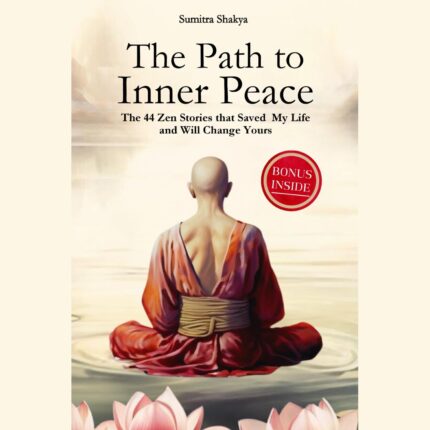 Sumitra Shakya Inner Peace Book – The Path to Inner Peace: 44 Zen