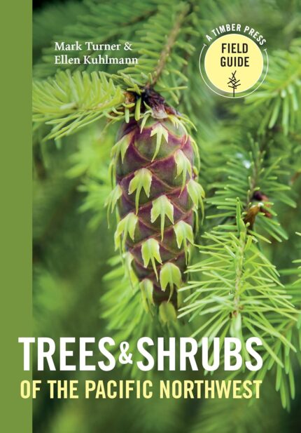 Pacific Northwest Trees & Shrubs Field Guide